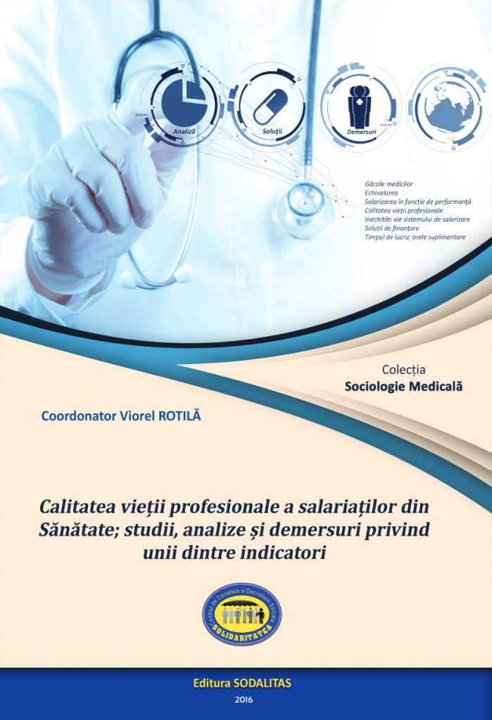 Calitatea vieții profesionale a salariaților din Sănătate; studii, analize și demersuri privind unii dintre indicatori